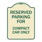 Signmission Parking Reserved for Compact Car Heavy-Gauge Aluminum Architectural Sign, 24" x 18", TG-1824-23392 A-DES-TG-1824-23392 - alternate 1